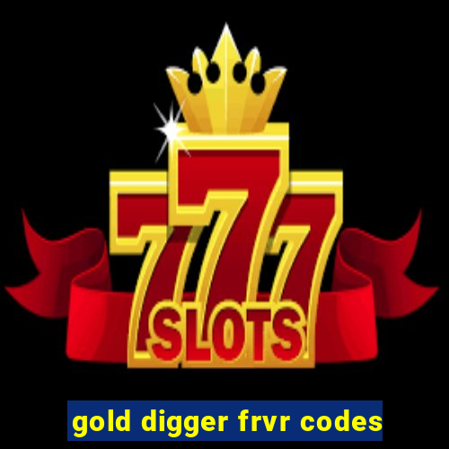 gold digger frvr codes